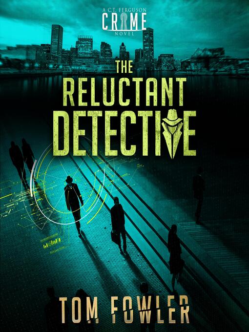 Title details for The Reluctant Detective by Tom Fowler - Wait list